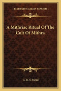 A Mithriac Ritual of the Cult of Mithra - Paperback