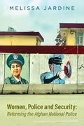 Women, Police and Security: Reforming the Afghan National Police - Paperback