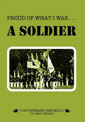 Proud of What I Was -- A Soldier - Hardcover