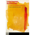 Catastrophic Historicism: Reading Julia de Burgos Dangerously - Paperback
