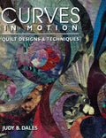 Curves in Motion. Quilt Designs & Techniques - Paperback