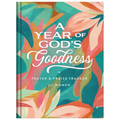 A Year of God's Goodness: A Prayer and Praise Tracker for Women - Hardcover