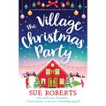 The Village Christmas Party: A totally uplifting and unputdownable holiday romance - Paperback