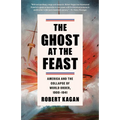 The Ghost at the Feast: America and the Collapse of World Order, 1900-1941 - Paperback