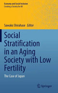 Social Stratification in an Aging Society with Low Fertility: The Case of Japan - Hardcover