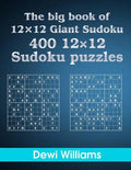 The big book of 12 × 12 Giant Sudoku: 400 12 × 12 Sudoku Puzzles - Paperback