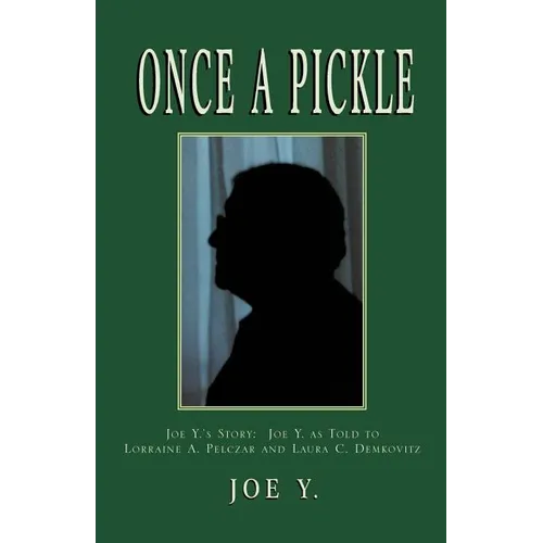 Once a Pickle: Joe Y.'s Story - Paperback