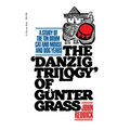 Danzig Trilogy of Gunter Grass: A Study of the Tin Drum, Cat and Mouse, and Dog Years - Paperback