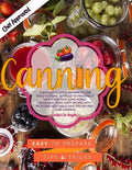 Canning: A beginner's guide on how to can food at home, in order to preserve it safely and save some money. Including some tast - Paperback