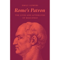 Rome's Patron: The Lives and Afterlives of Maecenas - Hardcover