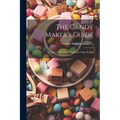 The Candy Maker's Guide; a Collection of Choice Recipes for Sugar Boiling - Paperback