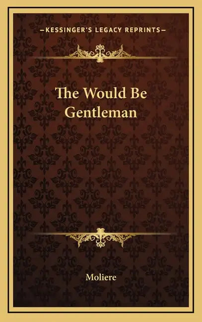 The Would Be Gentleman - Hardcover