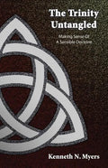 The Trinity Untangled: Making Sense Of A Sensible Doctrine - Paperback