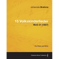 15 Volkskinderlieder - For Piano and Voice WoO 31 (1857) - Paperback