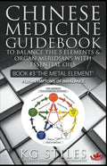 Chinese Medicine Guidebook Essential Oils to Balance the Metal Element & Organ Meridians - Paperback