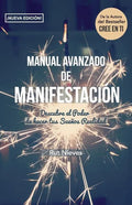 Manual Avanzado De Manifestacion: Descubre el Poder de hacer tus Sueños Realidad - Paperback
