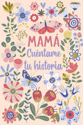 Mamá Cuéntame tu historia: Un libro personalizado sobre la vida de tu Madre - Paperback