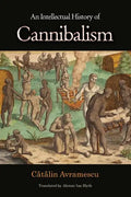 An Intellectual History of Cannibalism - Paperback