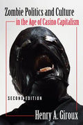 Zombie Politics and Culture in the Age of Casino Capitalism: Second Edition - Paperback