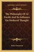 The Philosophy of Al Farabi and Its Influence on Medieval Thought - Paperback