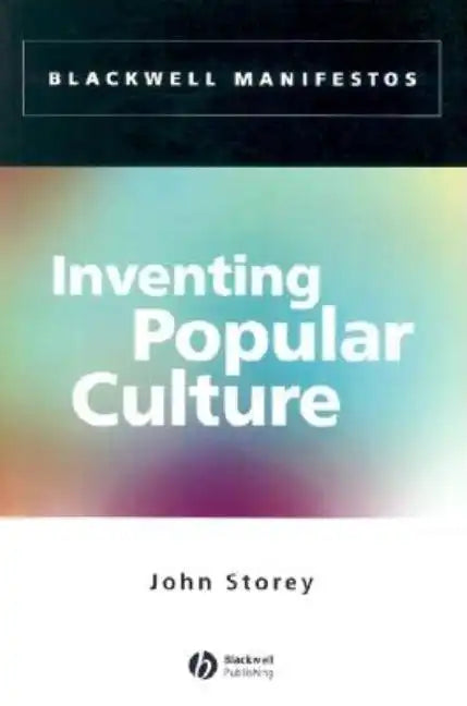 Inventing Popular Culture: From Folklore to Globalization - Paperback