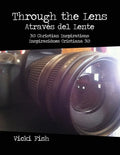 Through the Lens / Através del Lente: 365 Christian Inspirations / Inspiraciónes Cristiana 365 - Paperback
