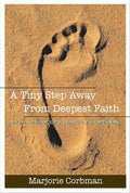 A Tiny Step Away from Deepest Faith - Paperback