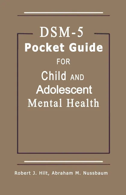 DSM-5 Pocket Guide for Child and Adolescent Mental Health 2015 Edition - Paperback