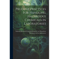 Prudent Practices For Handling Hazardous Chemicals In Laboratories - Paperback