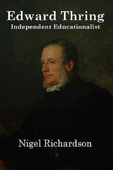 Thring of Uppingham: Victorian Educator - Hardcover