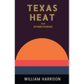 Texas Heat: And Other Stories - Paperback