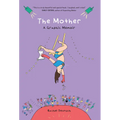 The Mother: A Graphic Memoir - Paperback