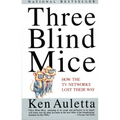 Three Blind Mice: How the TV Networks Lost Their Way - Paperback