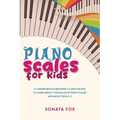 Piano Scales FOR KIDS: A Comprehensive Beginner's Guide for Kids to Learn about the Realms of Piano Scales and Music from A-Z - Paperback