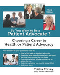 So You Want to Be a Patient Advocate?: Choosing a Career in Health or Patient Advocacy - Paperback