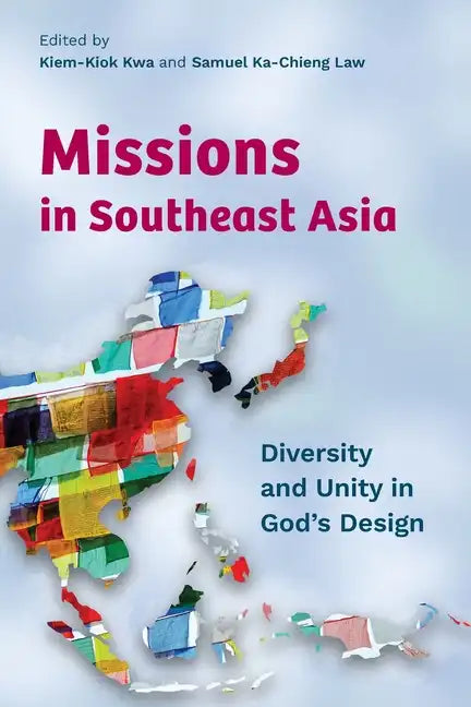 Missions in Southeast Asia: Diversity and Unity in God's Design - Paperback