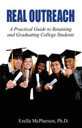 Real Outreach: A Practical Guide to Retaining and Graduating College Students - Paperback