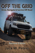 Off the Grid: Drive, Navigate & Survive Off-Road - Paperback