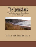 The Upanishads: The Science of Freedom from Bondage - Paperback