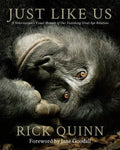 Just Like Us: A Veterinarian's Visual Memoir of Our Vanishing Great Ape Relatives - Hardcover