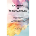 Succeeding in Uncertain Times - Paperback