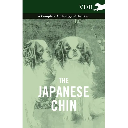 The Japanese Chin - A Complete Anthology of the Dog - Hardcover