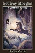 Godfrey Morgan, a Californian Mystery - Paperback