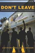 Don't Leave: 8 Year of Working with Teddy Riley Blackstreet & Future Recording Studios - Paperback