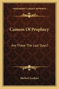 Cameos of Prophecy: Are These the Last Days? - Paperback