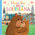 I Love You as Big as Louisiana - Board Book