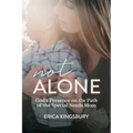 Not Alone: God's Presence on the Path of the Special Needs Mom - Paperback