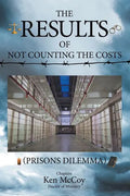 The Results of Not Counting the Costs: (Prisons Dilemma) - Paperback