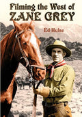 Filming the West of Zane Grey - Paperback