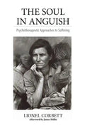 The Soul in Anguish: Psychotherapeutic Approaches to Suffering - Paperback